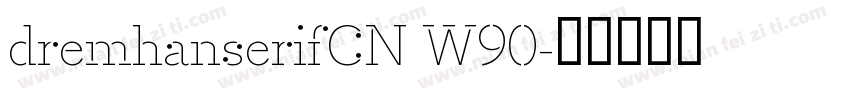 dremhanserifCN W90字体转换